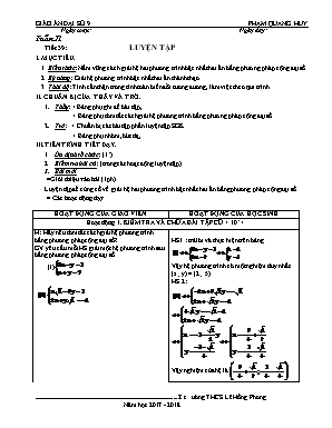 Giáo án Đại số Lớp 9 - Tiết 39 Luyện tập - Năm học 2017-2018 - Phạm Quang Huy
